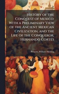 bokomslag History of the Conquest of Mexico