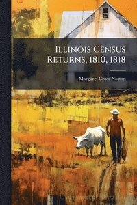bokomslag Illinois Census Returns, 1810, 1818