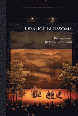 Victor Herbert, George Gard De Sylva - Orange Blossoms, Häftad