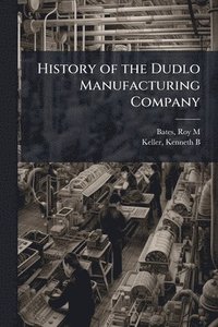 bokomslag History of the Dudlo Manufacturing Company