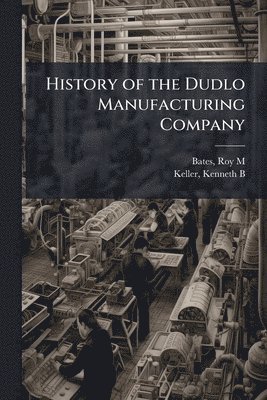 History of the Dudlo Manufacturing Company
