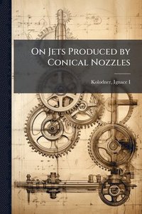 bokomslag On Jets Produced by Conical Nozzles