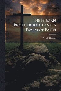 bokomslag Human Brotherhood and a Psalm of Faith