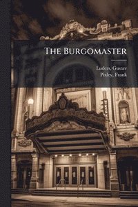 bokomslag The Burgomaster