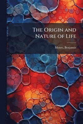 Origin and Nature of Life