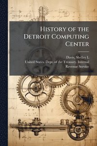 bokomslag History of the Detroit Computing Center