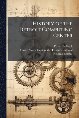 bokomslag History of the Detroit Computing Center