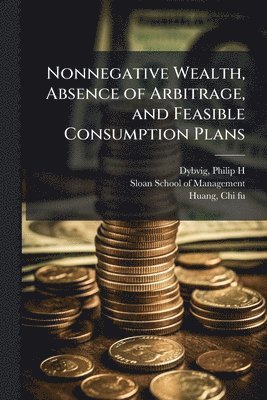 Nonnegative Wealth, Absence of Arbitrage, and Feasible Consumption Plans
