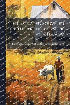 bokomslag Illustrated Souvenir of the Archdiocese of Chicago
