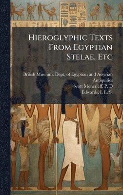 bokomslag Hieroglyphic Texts From Egyptian Stelae, Etc
