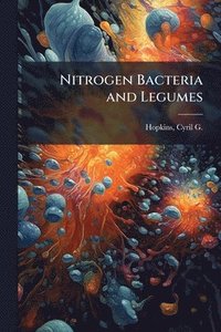 bokomslag Nitrogen Bacteria and Legumes