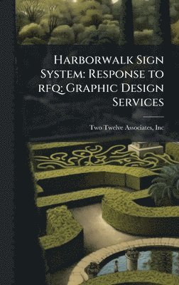 bokomslag Harborwalk Sign System: Response to rfq: Graphic Design Services