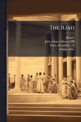 Homer Homer, Alexander Pope - Iliad, Häftad