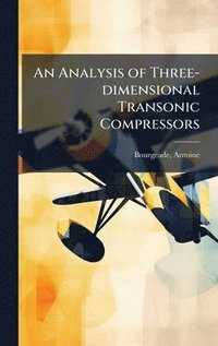bokomslag Analysis of Three-dimensional Transonic Compressors