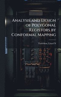 bokomslag Analysis and Design of Polygonal Registors by Conformal Mapping