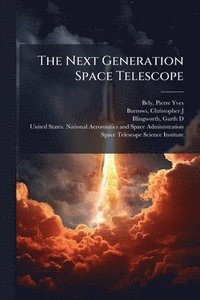 bokomslag The Next Generation Space Telescope