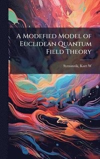 bokomslag Modefied Model of Euclidean Quantum Field Theory