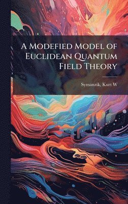 bokomslag Modefied Model of Euclidean Quantum Field Theory