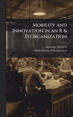 bokomslag Mobility and Innovation in an R & D Organization