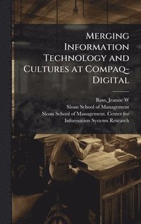 bokomslag Merging Information Technology and Cultures at Compaq-Digital