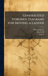 bokomslag Generalized Voronoi Diagrams for Moving a Ladder