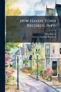 bokomslag New Haven Town Records, 1649-
