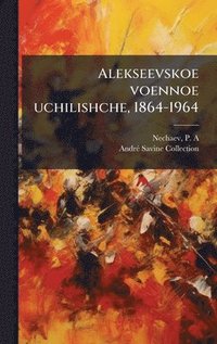 bokomslag Alekseevskoe voennoe uchilishche, 1864-1964