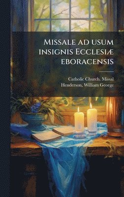 bokomslag Missale ad usum insignis EcclesiÃ¿ eboracensis