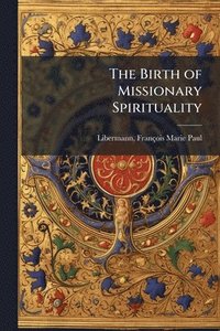 bokomslag Birth of Missionary Spirituality