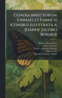 bokomslag Genera insectorum Linnaei et Fabricii iconibus illustrata a Joanne Jacobo Roemer
