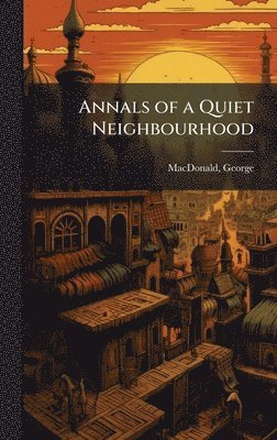 Annals of a Quiet Neighbourhood