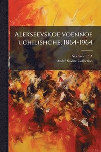 bokomslag Alekseevskoe voennoe uchilishche, 1864-1964