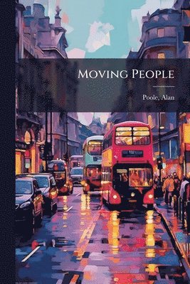 Alan Poole - Moving People, Häftad