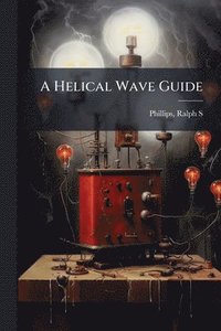 bokomslag A Helical Wave Guide