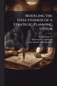 bokomslag Modeling the Effectiveness of a Strategic Planning System