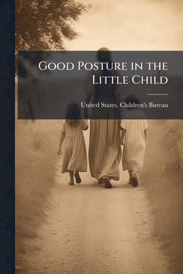 bokomslag Good Posture in the Little Child