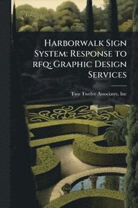 bokomslag Harborwalk Sign System: Response to rfq: Graphic Design Services