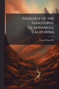bokomslag Geology of the Sebastopol Quadrangle, California
