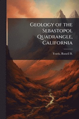 bokomslag Geology of the Sebastopol Quadrangle, California