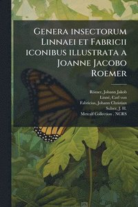 bokomslag Genera insectorum Linnaei et Fabricii iconibus illustrata a Joanne Jacobo Roemer