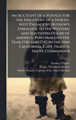 bokomslag Account of a Voyage for the Discovery of a North-west Passage by Hudson's Streights, to the Western and Southern Ocean of America