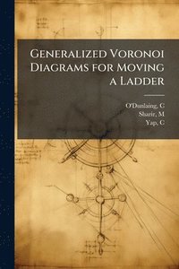 bokomslag Generalized Voronoi Diagrams for Moving a Ladder