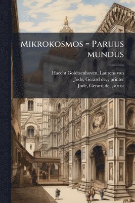 bokomslag Mikrokosmos = Paruus mundus