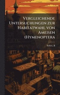 bokomslag Vergleichende Untersuchungen zur Habitatwahl von Ameisen (Hymenoptera