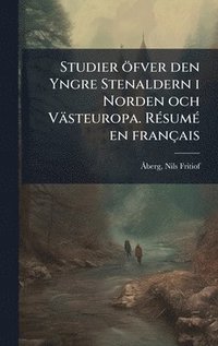 bokomslag Studier öfver den Yngre Stenaldern i Norden och Västeuropa. RÃ(c)sumÃ(c) en français