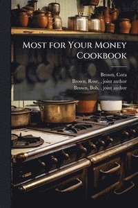 bokomslag Most for Your Money Cookbook