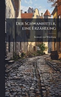 bokomslag Der Schwanritter, eine Erzählung