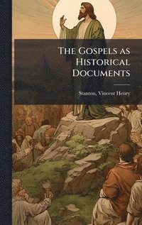 bokomslag The Gospels as Historical Documents
