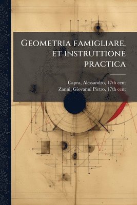 bokomslag Geometria famigliare, et instruttione practica