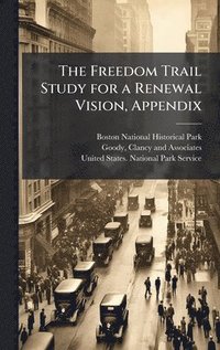 bokomslag The Freedom Trail Study for a Renewal Vision, Appendix